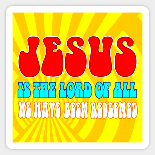 JESUS IS THE LORD OF ALL Sticker